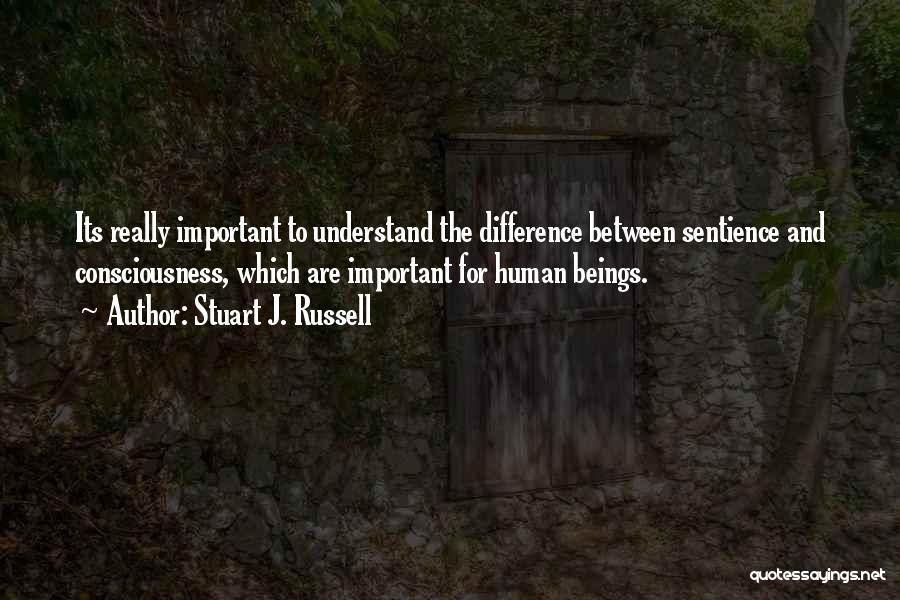 Sentience Quotes By Stuart J. Russell