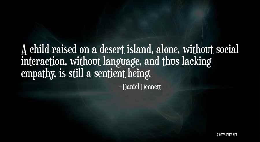 Sentient Being Quotes By Daniel Dennett Sentient Being Quotes By Daniel Dennett
