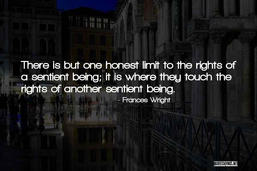 Sentient Being Quotes By Frances Wright Sentient Being Quotes By Frances Wright