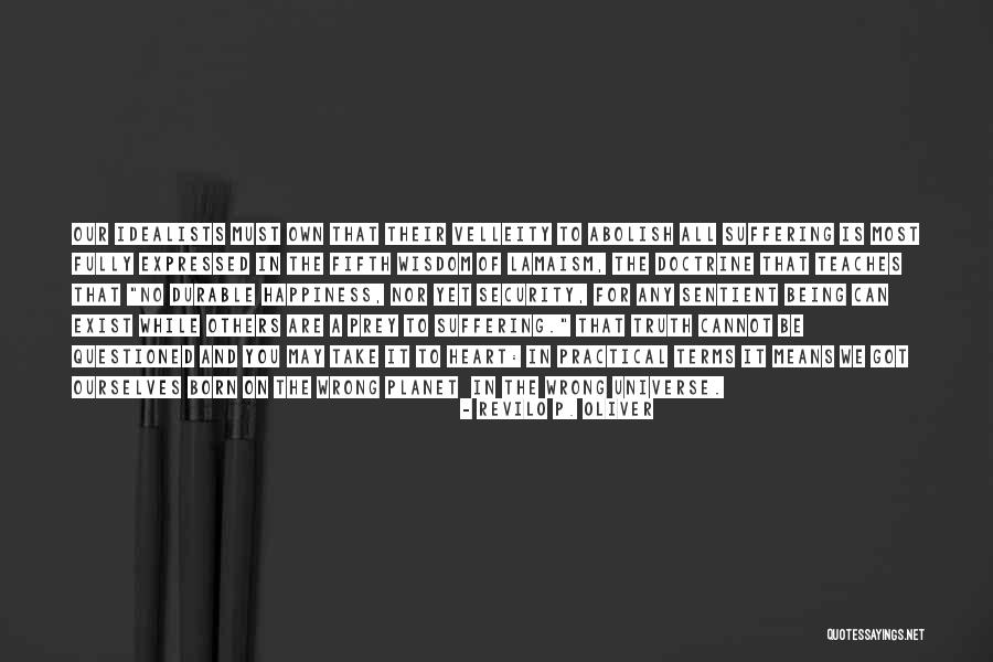 Sentient Being Quotes By Revilo P. Oliver Sentient Being Quotes By Revilo P. Oliver
