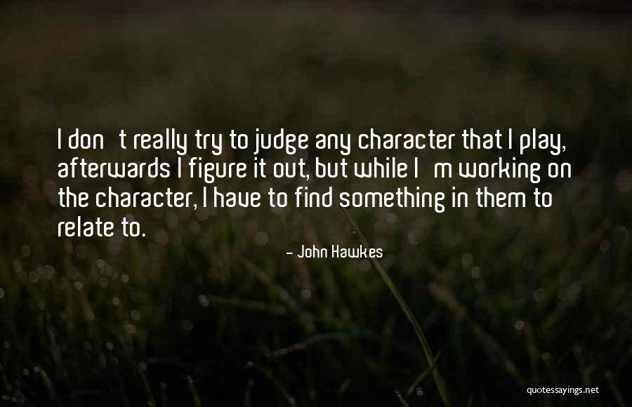 Sentients For Motherly Like People Quotes By John Hawkes Sentients For Motherly Like People Quotes By John Hawkes