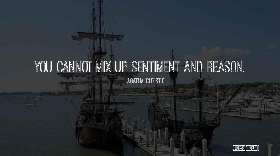 Sentiment And Reason Quotes By Agatha Christie
