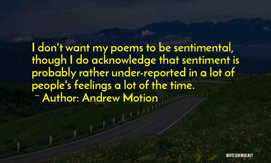 Sentiment Quotes By Andrew Motion