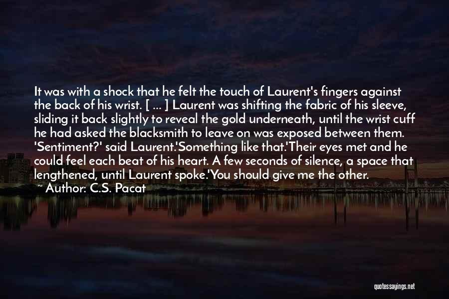 Sentiment Quotes By C.S. Pacat