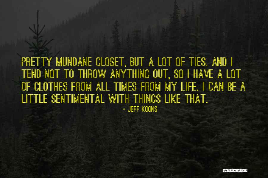 Sentimental Life Quotes By Jeff Koons Sentimental Life Quotes By Jeff Koons