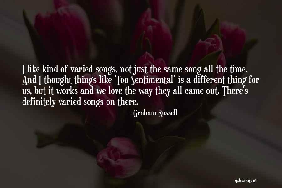 Sentimental Love Quotes By Graham Russell Sentimental Love Quotes By Graham Russell