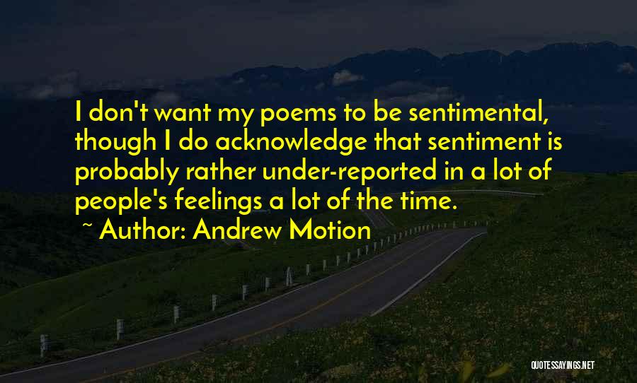 Sentimental Quotes By Andrew Motion