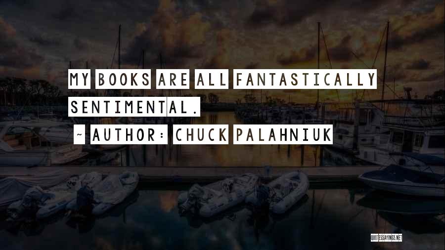 Sentimental Quotes By Chuck Palahniuk