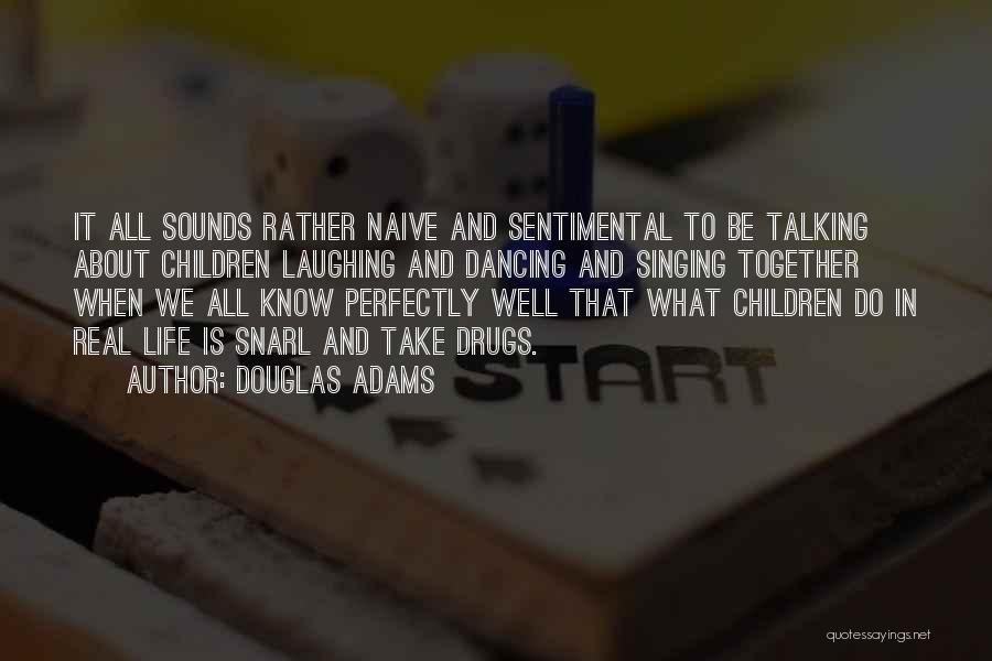 Sentimental Quotes By Douglas Adams