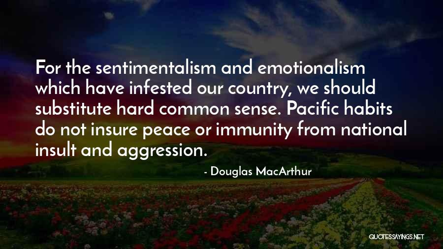 Sentimentalism Quotes By Douglas MacArthur