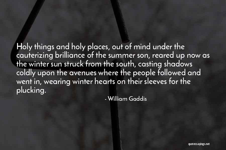 Sentimentalism Quotes By William Gaddis