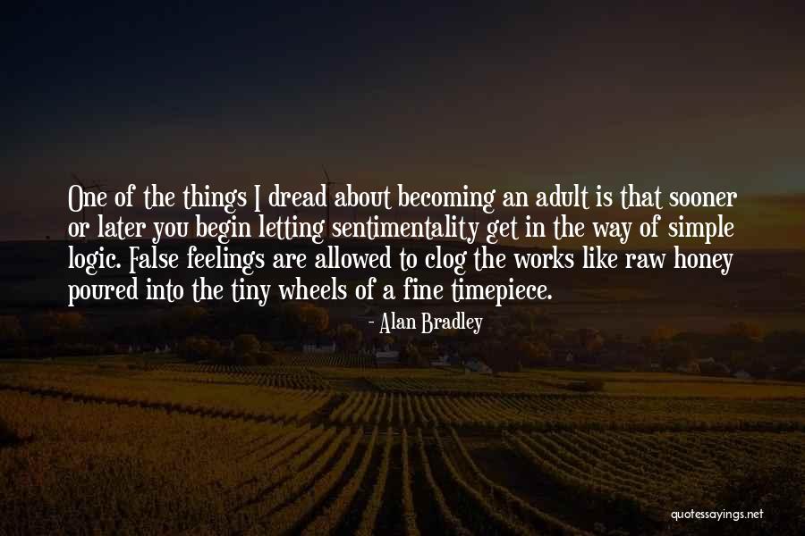 Sentimentality Quotes By Alan Bradley Sentimentality Quotes By Alan Bradley