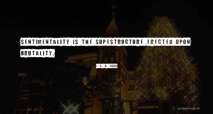 Sentimentality Quotes By C. G. Jung Sentimentality Quotes By C. G. Jung