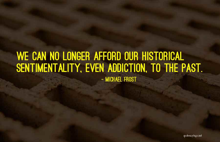 Sentimentality Quotes By Michael Frost Sentimentality Quotes By Michael Frost