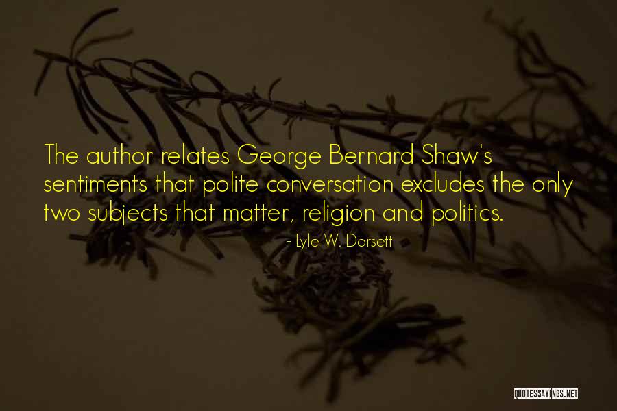 Sentiments And Quotes By Lyle W. Dorsett Sentiments And Quotes By Lyle W. Dorsett