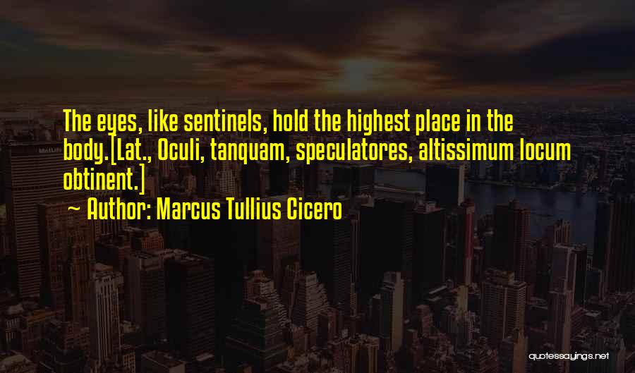Sentinels Quotes By Marcus Tullius Cicero