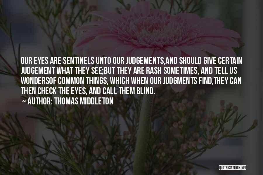 Sentinels Quotes By Thomas Middleton