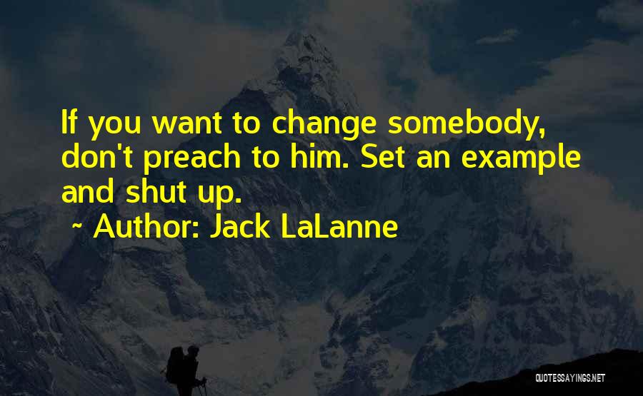 Sentmanat Quotes By Jack LaLanne