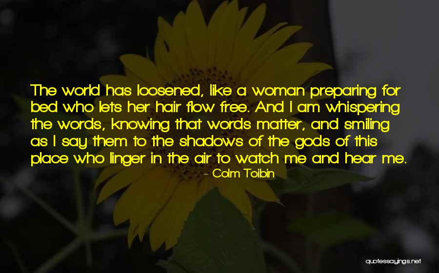 Sentuhan Hati Quotes By Colm Toibin Sentuhan Hati Quotes By Colm Toibin