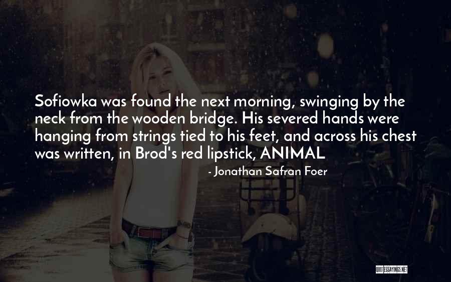 Sentul Nirwana Quotes By Jonathan Safran Foer Sentul Nirwana Quotes By Jonathan Safran Foer