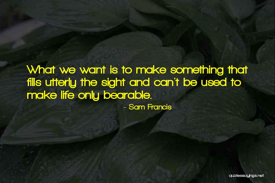 Senyales Quotes By Sam Francis Senyales Quotes By Sam Francis