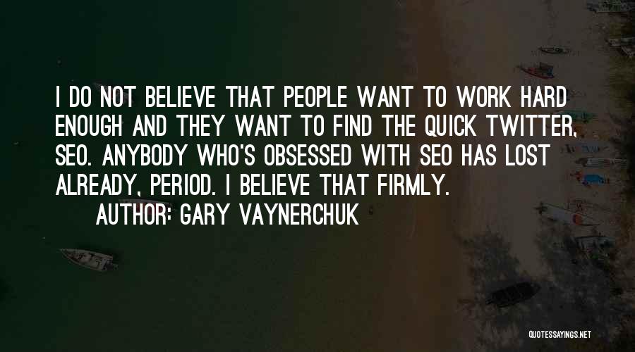 Seo Quotes By Gary Vaynerchuk