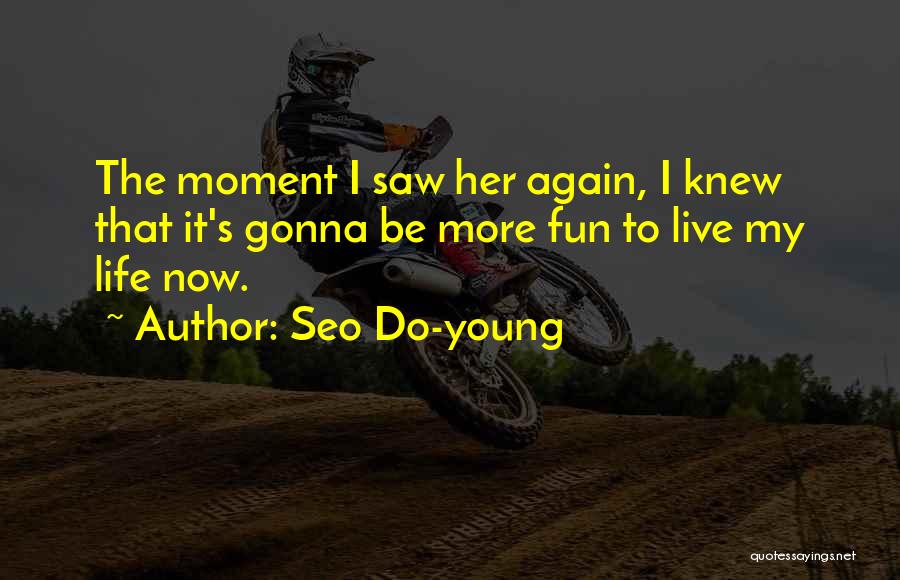 Seo Quotes By Seo Do-young