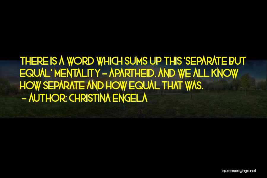 Separate But Not Equal Quotes By Christina Engela