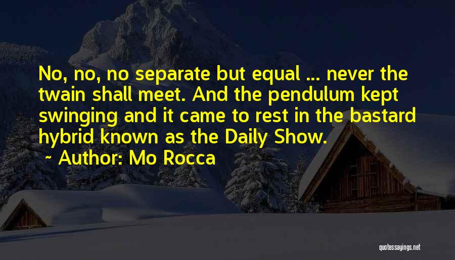 Separate But Not Equal Quotes By Mo Rocca