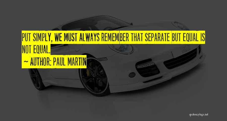 Separate But Not Equal Quotes By Paul Martin