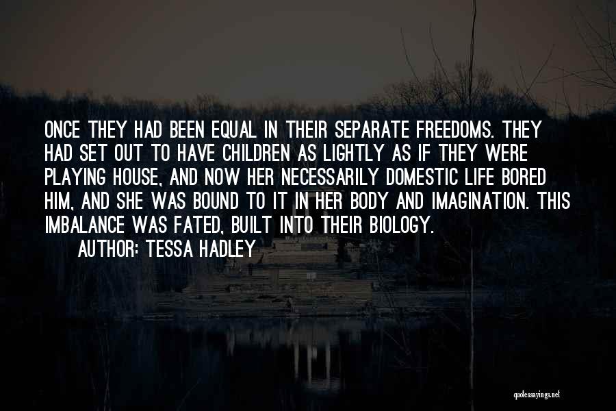 Separate But Not Equal Quotes By Tessa Hadley