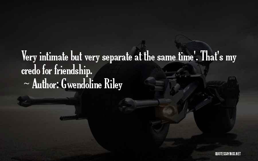 Separate Friendship Quotes By Gwendoline Riley