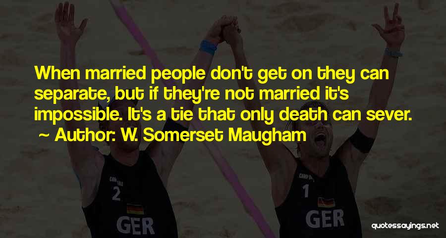 Separate Friendship Quotes By W. Somerset Maugham