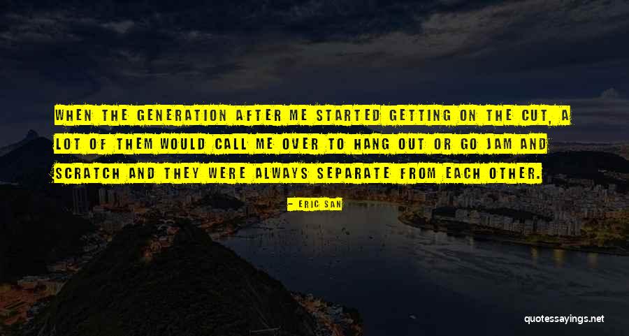 Separate From Each Other Quotes By Eric San Separate From Each Other Quotes By Eric San