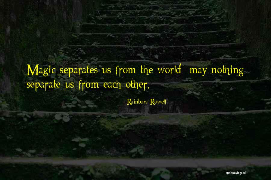 Separate From Each Other Quotes By Rainbow Rowell Separate From Each Other Quotes By Rainbow Rowell