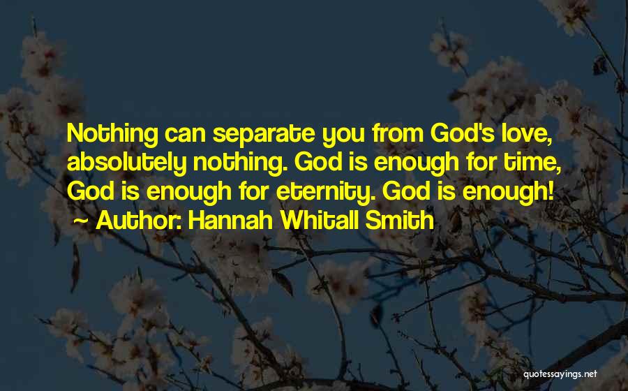 Separate From Love Quotes By Hannah Whitall Smith