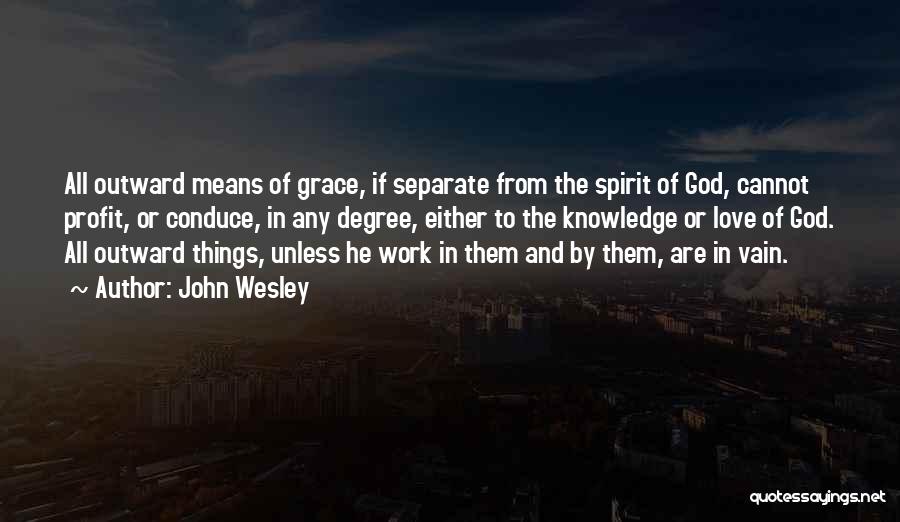 Separate From Love Quotes By John Wesley