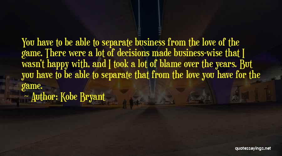 Separate From Love Quotes By Kobe Bryant