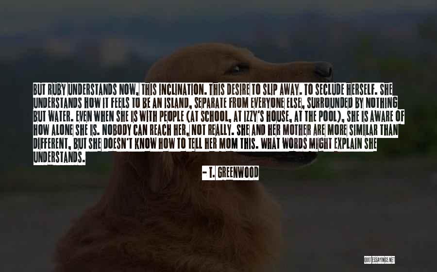 Separate From People Quotes By T. Greenwood Separate From People Quotes By T. Greenwood