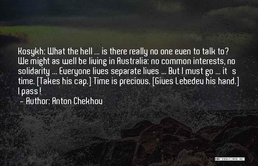 Separate Lives Quotes By Anton Chekhov