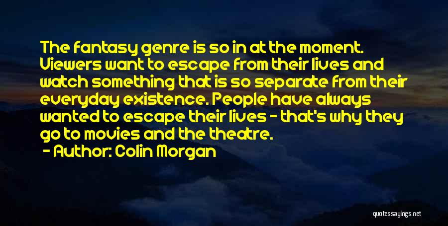 Separate Lives Quotes By Colin Morgan