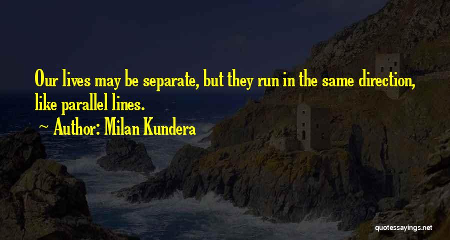 Separate Lives Quotes By Milan Kundera