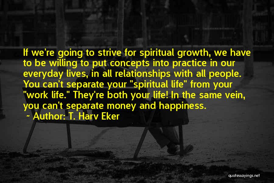 Separate Lives Quotes By T. Harv Eker