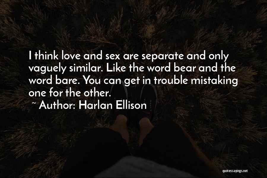 Separate Love Quotes By Harlan Ellison