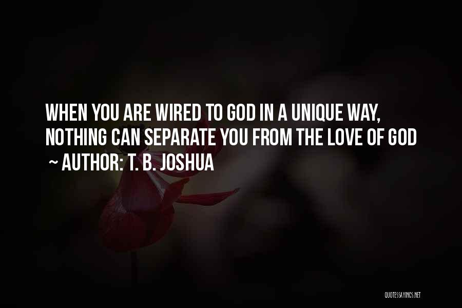 Separate Love Quotes By T. B. Joshua