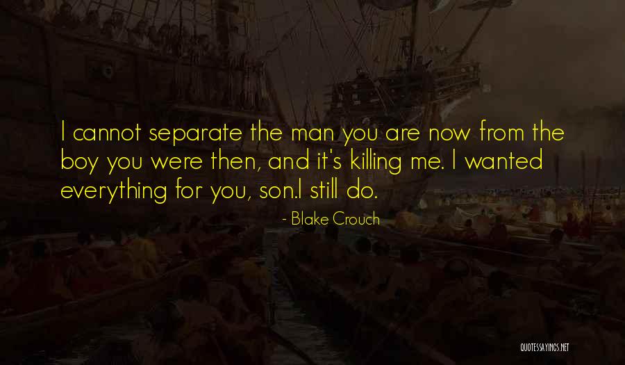 Separate Parents Quotes By Blake Crouch Separate Parents Quotes By Blake Crouch