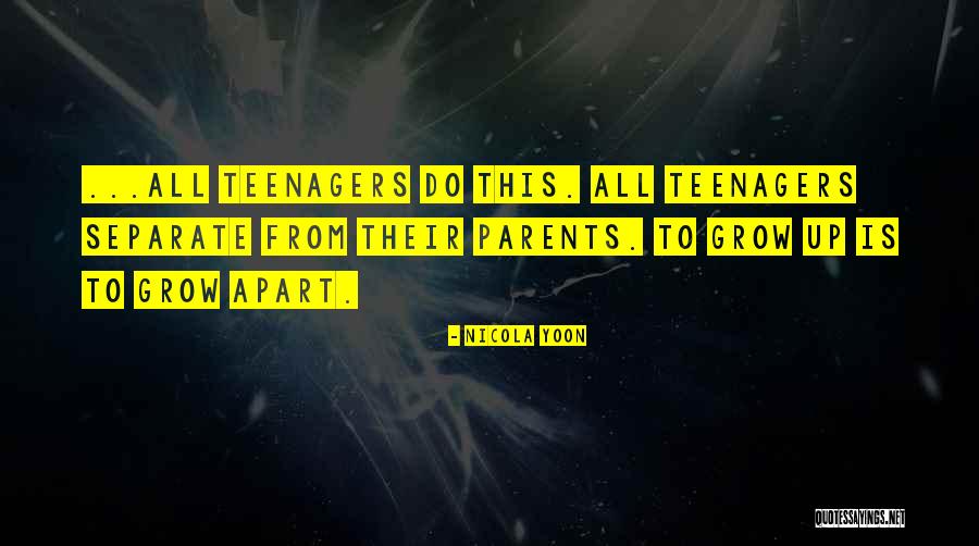 Separate Parents Quotes By Nicola Yoon Separate Parents Quotes By Nicola Yoon