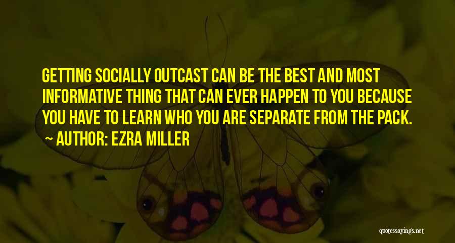 Separate Yourself From The Pack Quotes By Ezra Miller