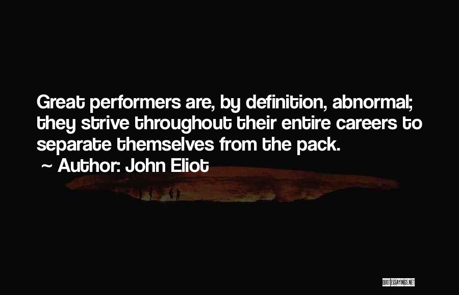 Separate Yourself From The Pack Quotes By John Eliot
