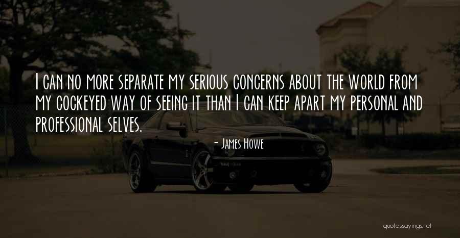Separate Yourself From The World Quotes By James Howe Separate Yourself From The World Quotes By James Howe